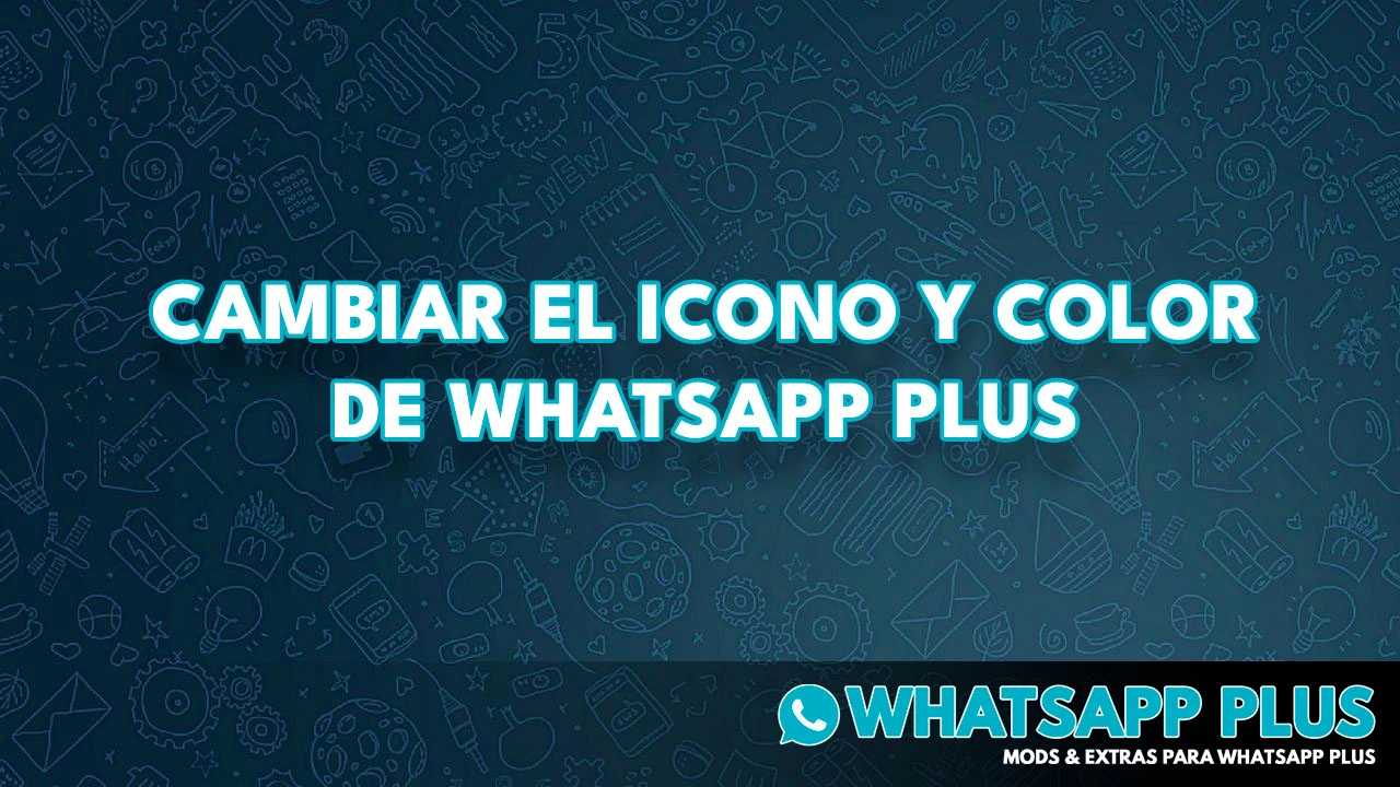 Cambiar el icono y color de Whatsapp Plus