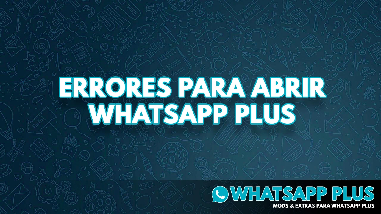Errores para abrir Whatsapp Plus